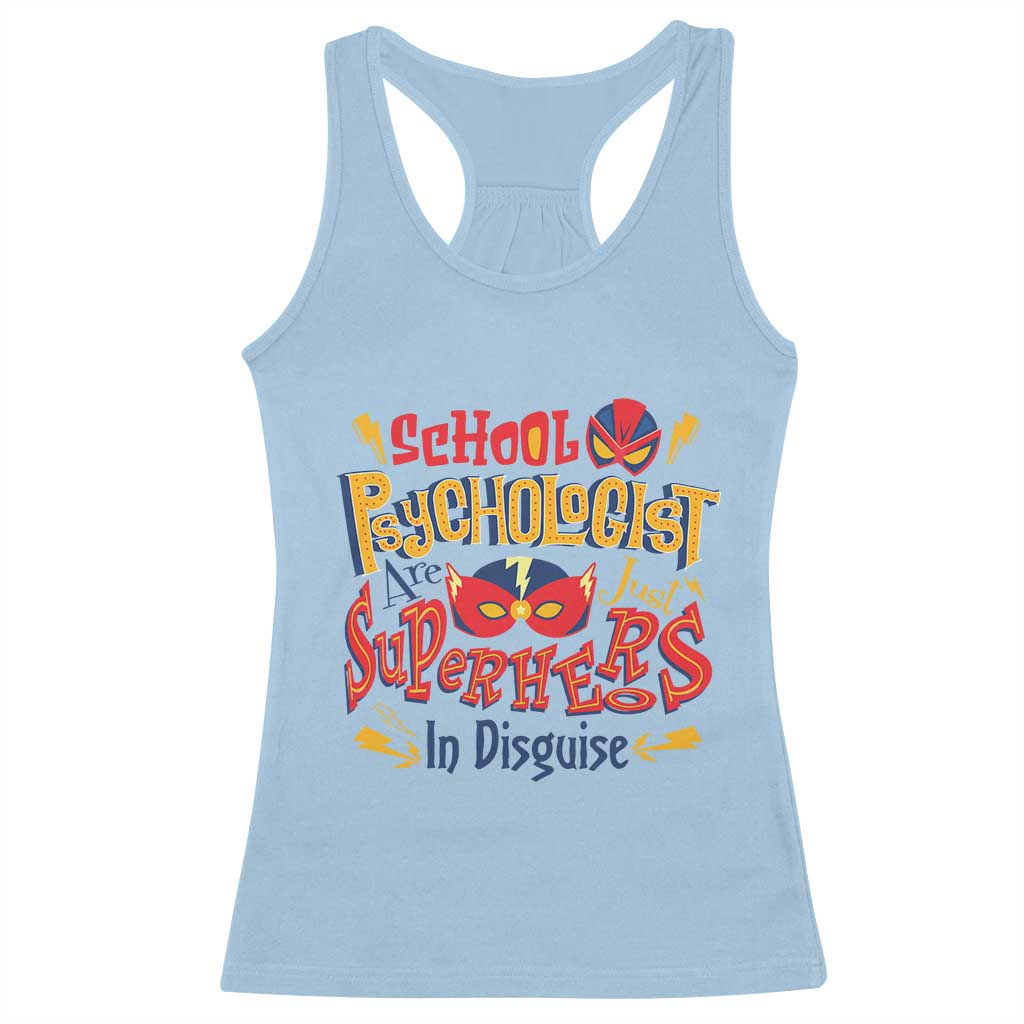 School Psychologist Racerback Tank Top Are Just Superheroes in Disguise TS09 Light Blue Print Your Wear