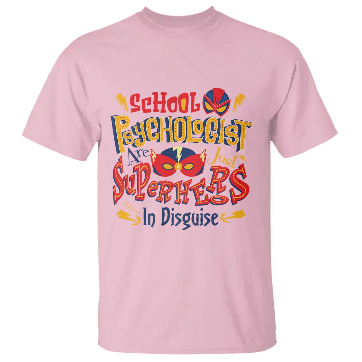 School Psychologist T Shirt Are Just Superheroes in Disguise TS09 Light Pink Print Your Wear