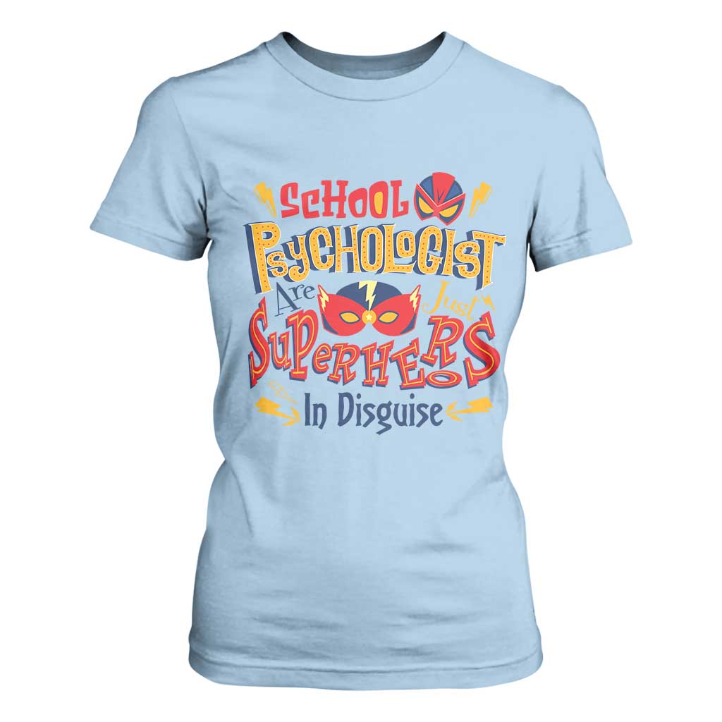 School Psychologist T Shirt For Women Are Just Superheroes in Disguise TS09 Light Blue Print Your Wear