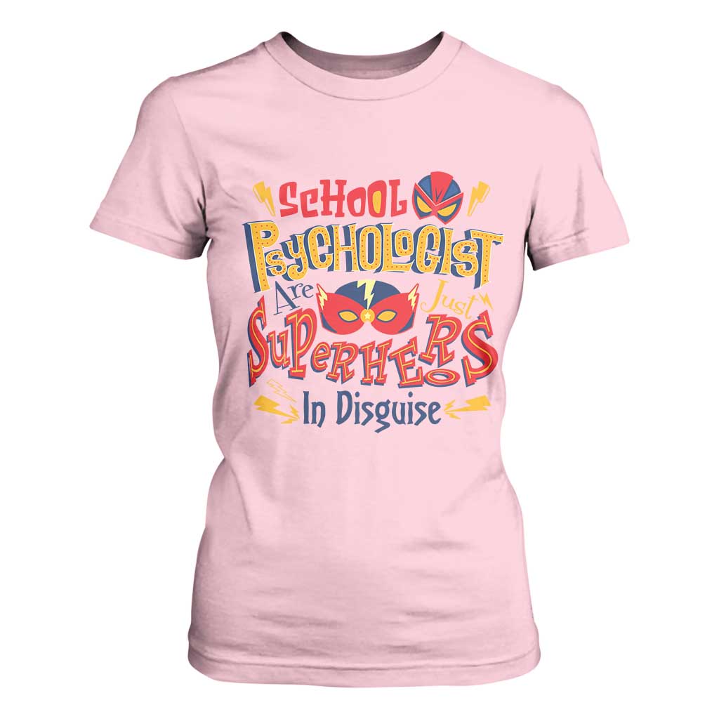 School Psychologist T Shirt For Women Are Just Superheroes in Disguise TS09 Light Pink Print Your Wear