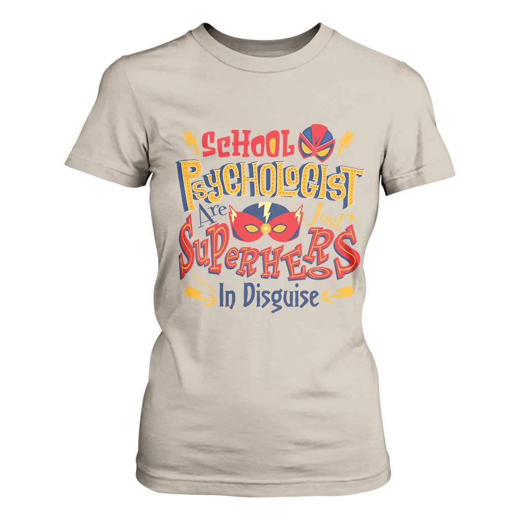 School Psychologist T Shirt For Women Are Just Superheroes in Disguise TS09 Sand Print Your Wear