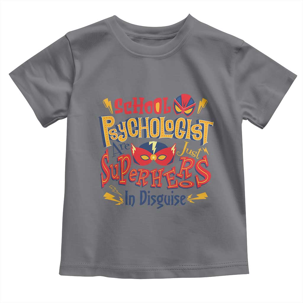 School Psychologist Toddler T Shirt Are Just Superheroes in Disguise TS09 Charcoal Print Your Wear
