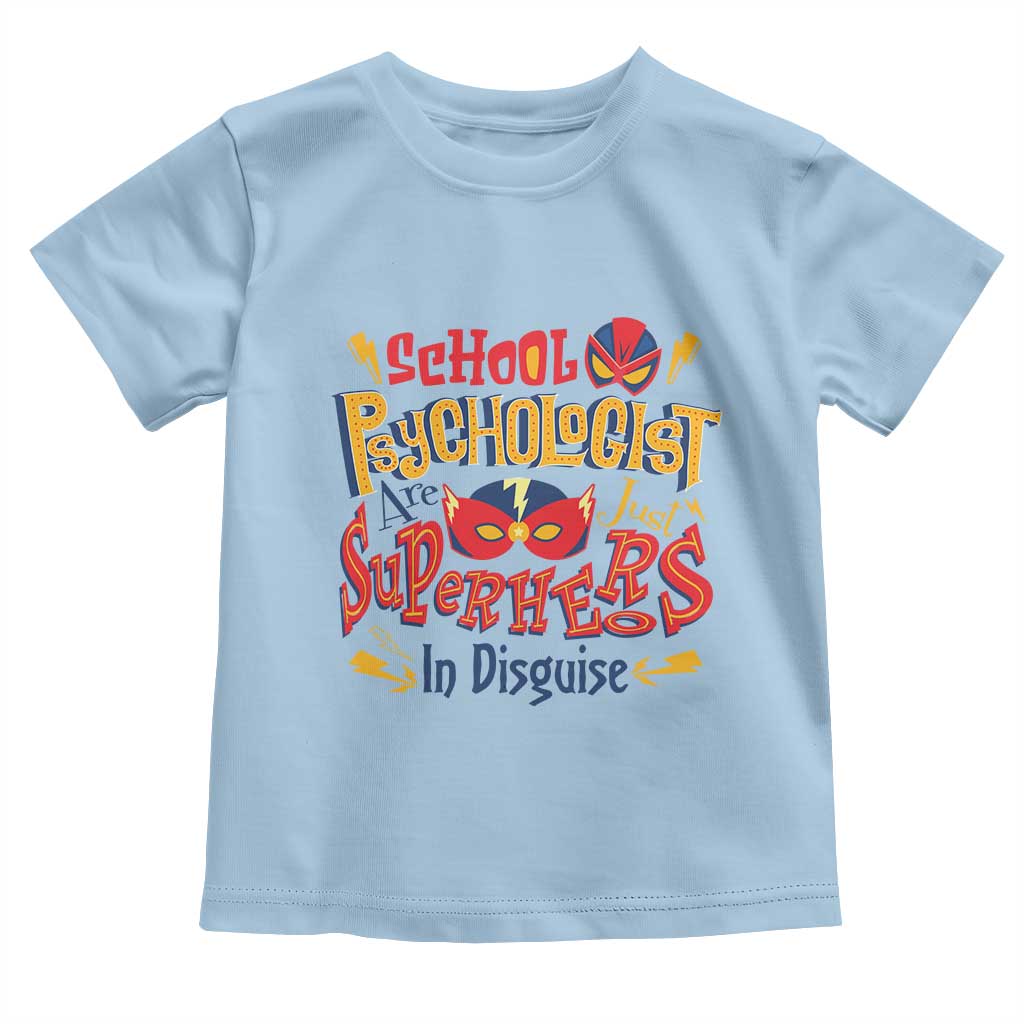 School Psychologist Toddler T Shirt Are Just Superheroes in Disguise TS09 Light Blue Print Your Wear