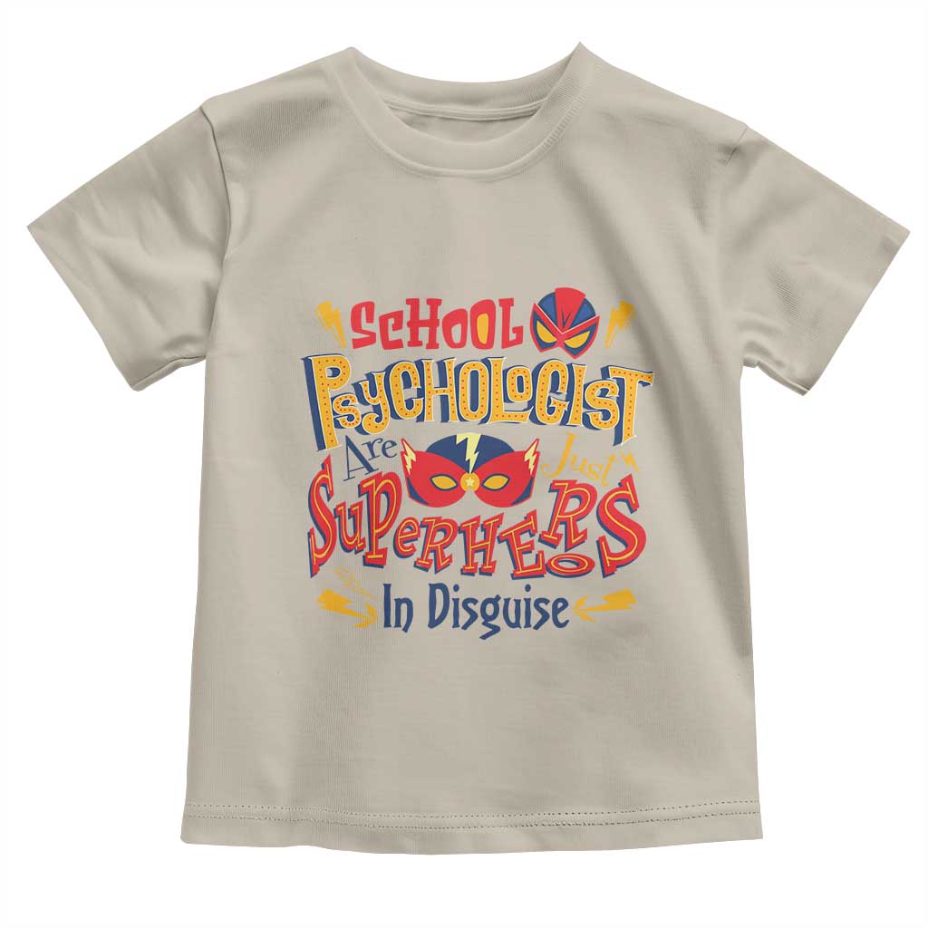 School Psychologist Toddler T Shirt Are Just Superheroes in Disguise TS09 Sand Print Your Wear