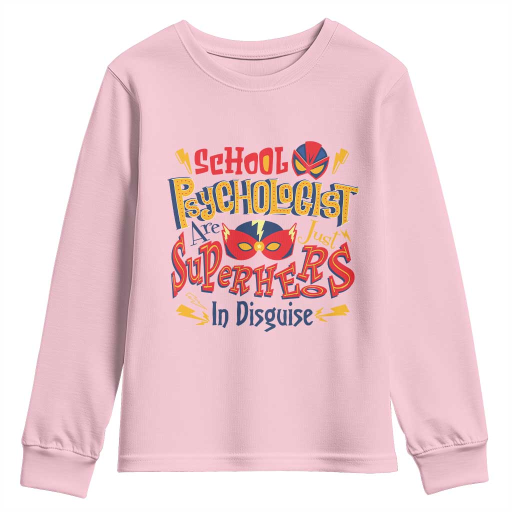School Psychologist Youth Sweatshirt Are Just Superheroes in Disguise TS09 Light Pink Print Your Wear