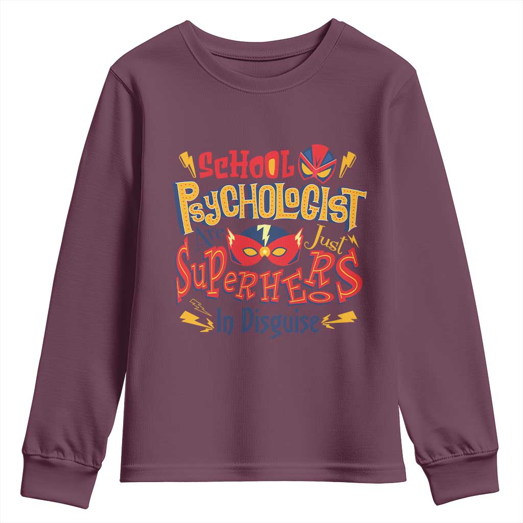 School Psychologist Youth Sweatshirt Are Just Superheroes in Disguise TS09 Maroon Print Your Wear