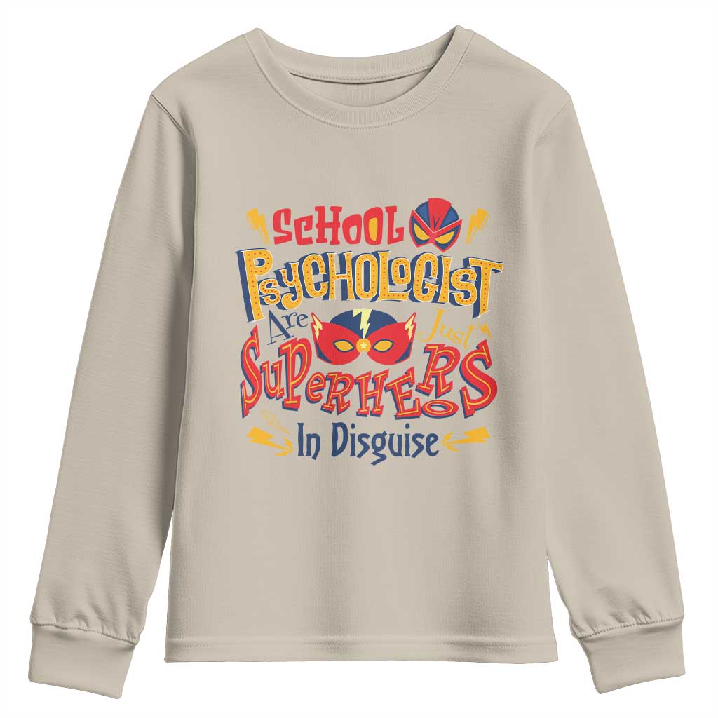 School Psychologist Youth Sweatshirt Are Just Superheroes in Disguise TS09 Sand Print Your Wear
