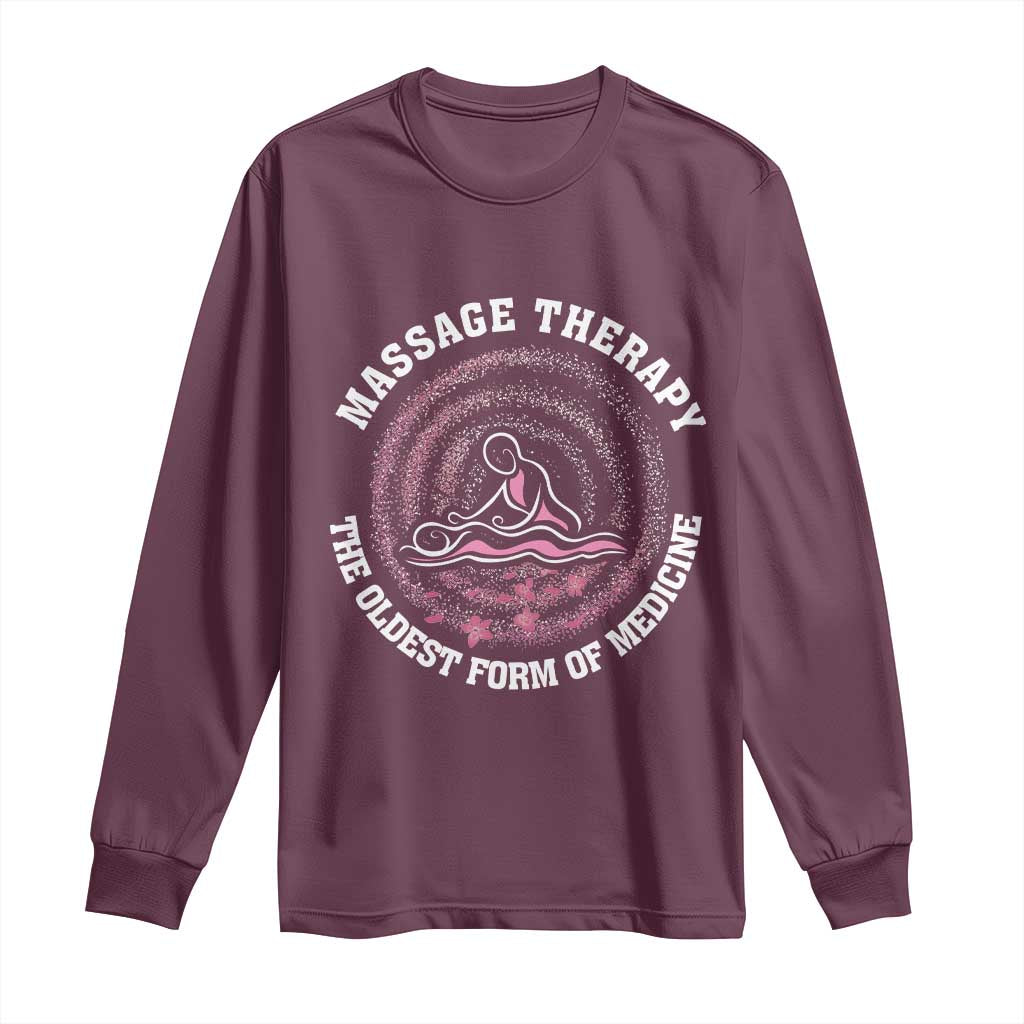 Massage Therapy Long Sleeve Shirt The Oldest Form Of Medicine TS09 Maroon Print Your Wear