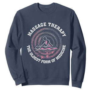 Massage Therapy Sweatshirt The Oldest Form Of Medicine TS09 Navy Print Your Wear