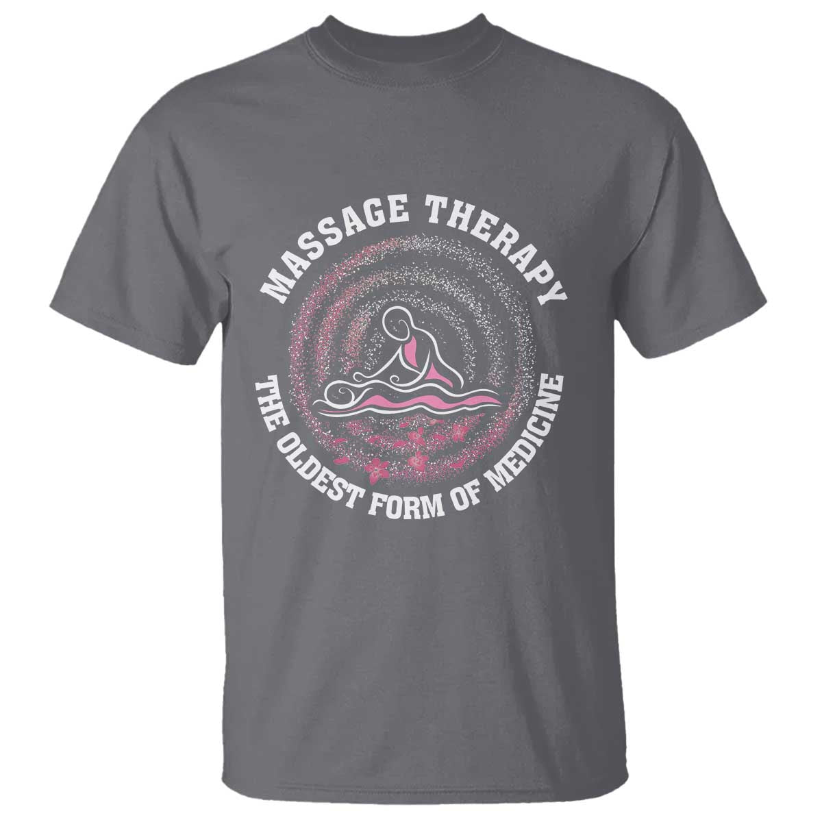 Massage Therapy T Shirt The Oldest Form Of Medicine TS09 Charcoal Print Your Wear