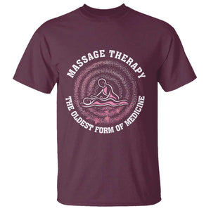 Massage Therapy T Shirt The Oldest Form Of Medicine TS09 Maroon Print Your Wear