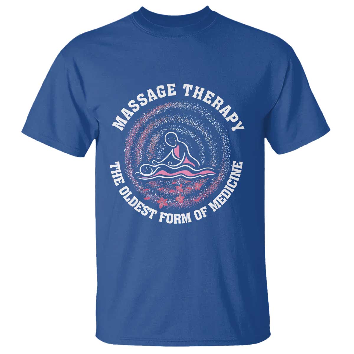 Massage Therapy T Shirt The Oldest Form Of Medicine TS09 Royal Blue Print Your Wear
