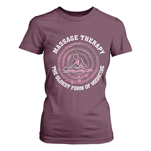 Massage Therapy T Shirt For Women The Oldest Form Of Medicine TS09 Maroon Print Your Wear
