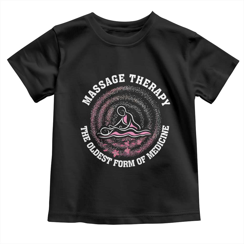Massage Therapy Toddler T Shirt The Oldest Form Of Medicine TS09 Black Print Your Wear