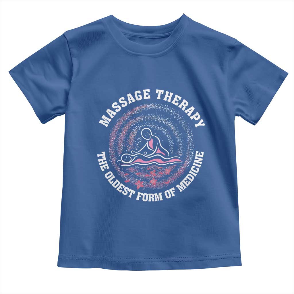 Massage Therapy Toddler T Shirt The Oldest Form Of Medicine TS09 Royal Blue Print Your Wear