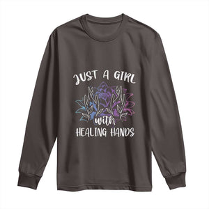Masseuse Long Sleeve Shirt Just a Girl with Healing Hands Massage Therapy TS09 Dark Chocolate Print Your Wear