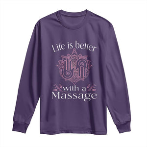 Massage Therapy Long Sleeve Shirt Life Is Better With A Massage TS09 Purple Print Your Wear