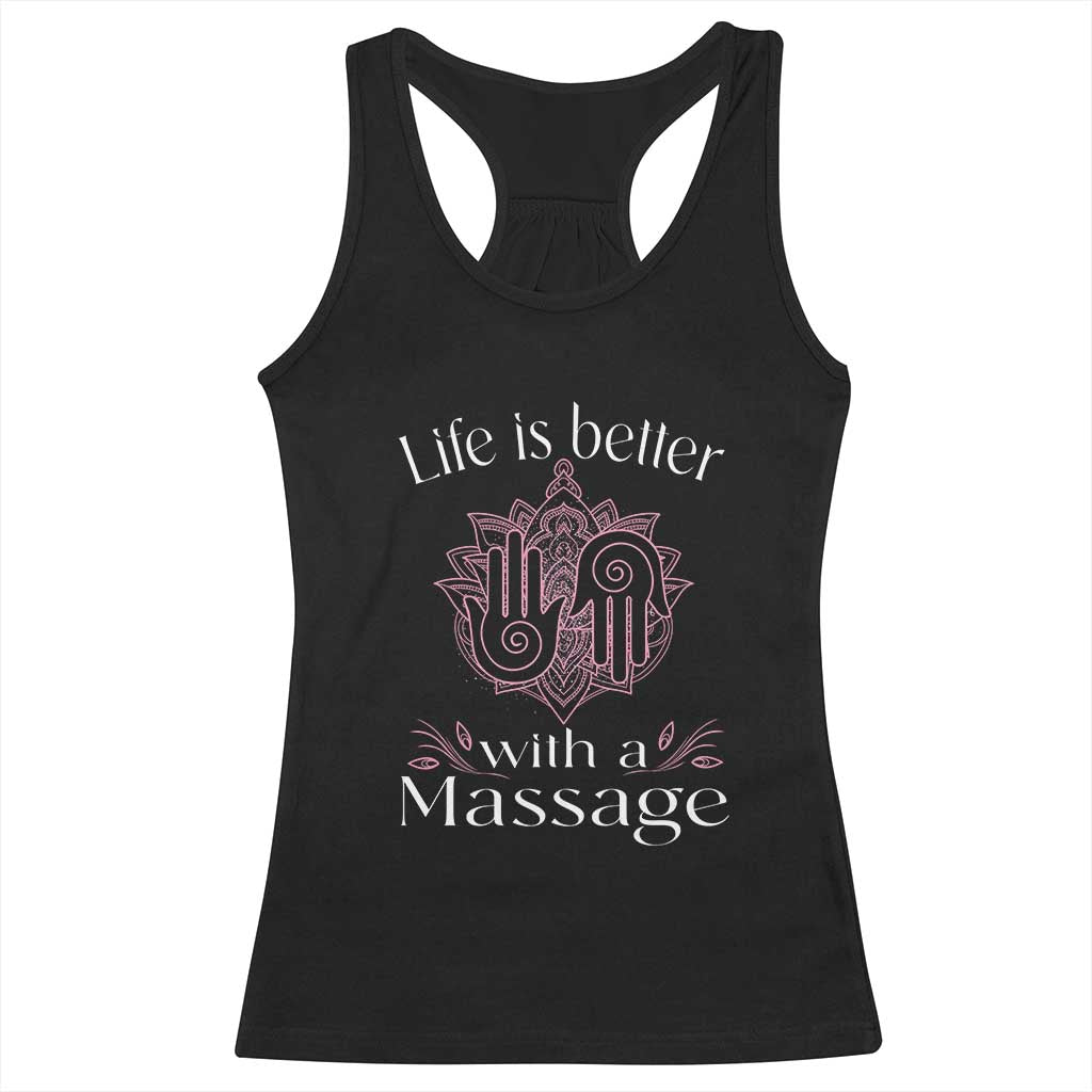 Massage Therapy Racerback Tank Top Life Is Better With A Massage TS09 Black Print Your Wear