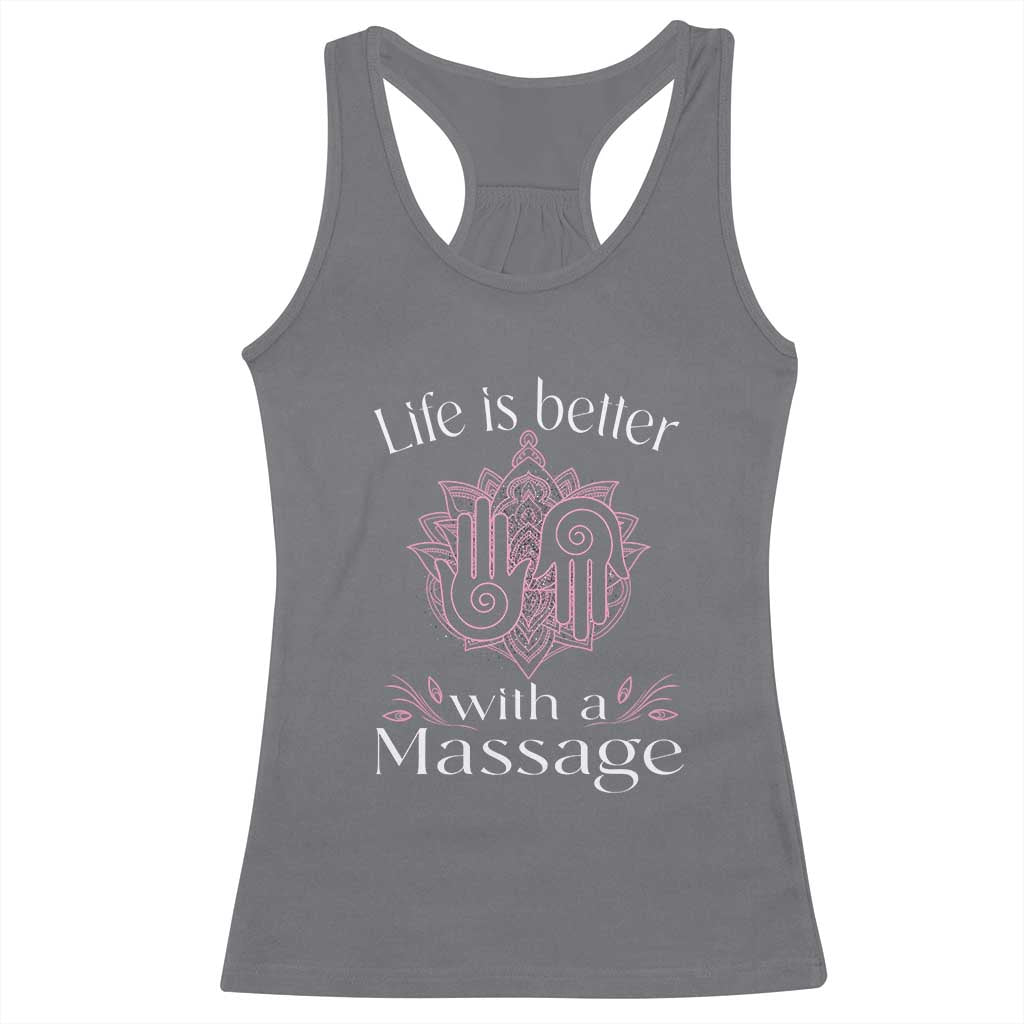 Massage Therapy Racerback Tank Top Life Is Better With A Massage TS09 Charcoal Print Your Wear