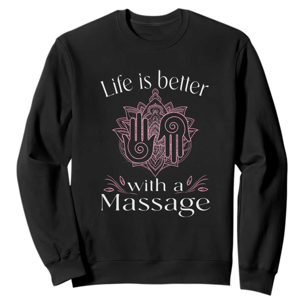 Massage Therapy Sweatshirt Life Is Better With A Massage TS09 Black Print Your Wear