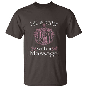 Massage Therapy T Shirt Life Is Better With A Massage TS09 Dark Chocolate Print Your Wear