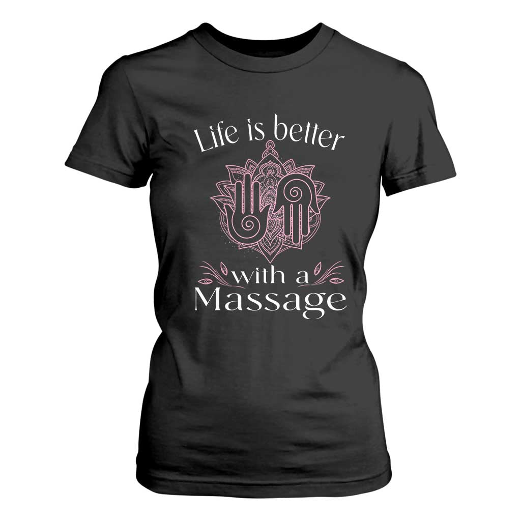 Massage Therapy T Shirt For Women Life Is Better With A Massage TS09 Black Print Your Wear