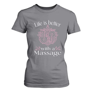 Massage Therapy T Shirt For Women Life Is Better With A Massage TS09 Charcoal Print Your Wear