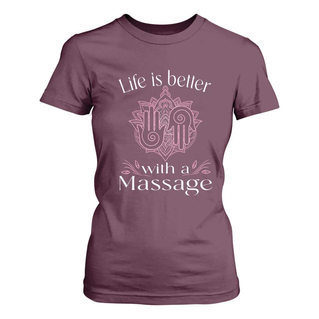 Massage Therapy T Shirt For Women Life Is Better With A Massage TS09 Maroon Print Your Wear