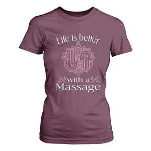 Massage Therapy T Shirt For Women Life Is Better With A Massage TS09 Maroon Print Your Wear