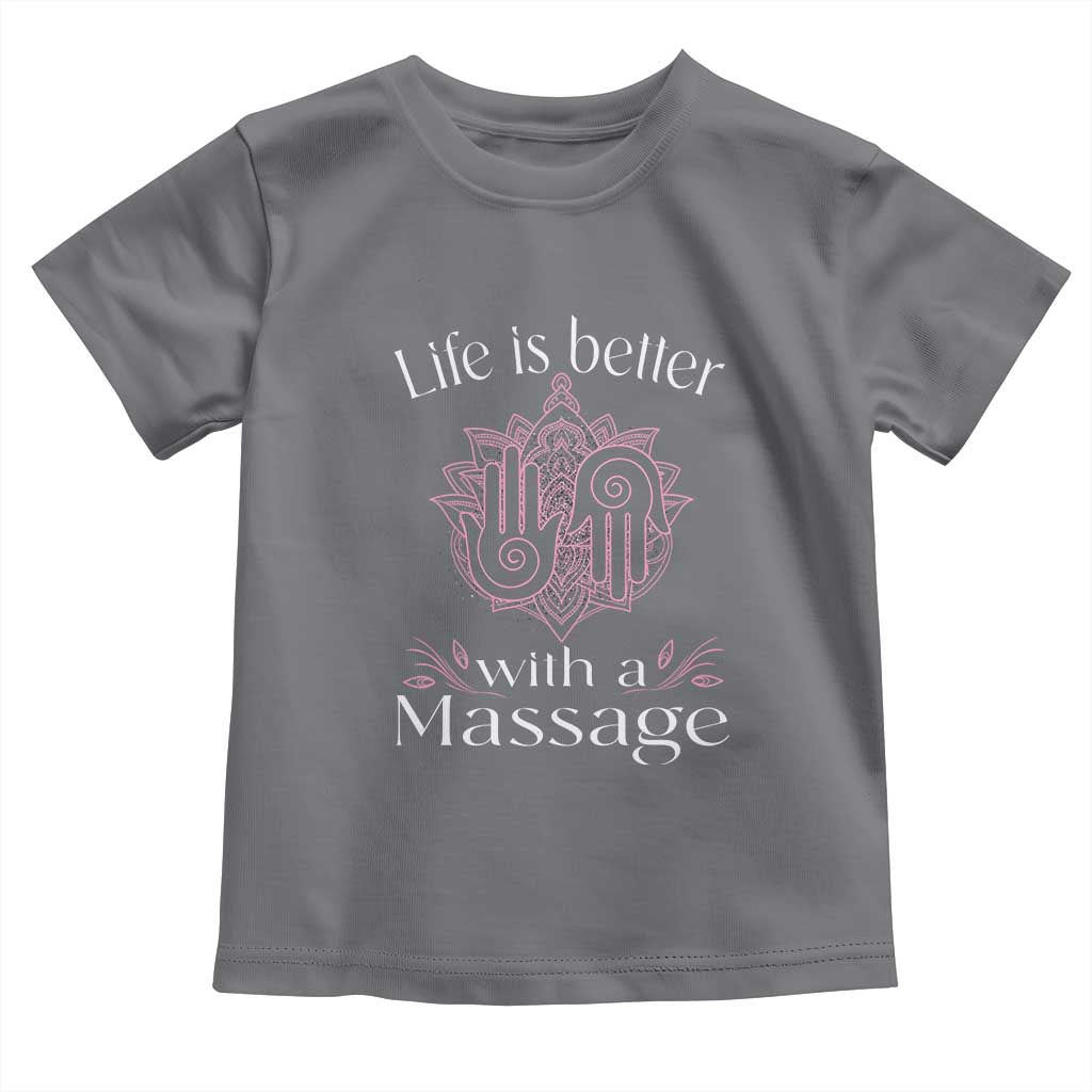 Massage Therapy Toddler T Shirt Life Is Better With A Massage TS09 Charcoal Print Your Wear