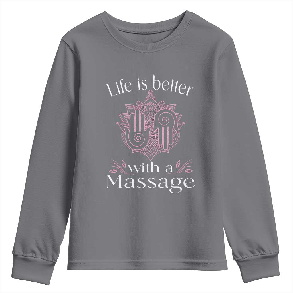 Massage Therapy Youth Sweatshirt Life Is Better With A Massage TS09 Charcoal Print Your Wear