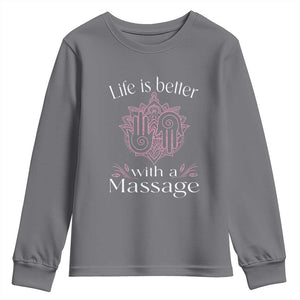 Massage Therapy Youth Sweatshirt Life Is Better With A Massage TS09 Charcoal Print Your Wear