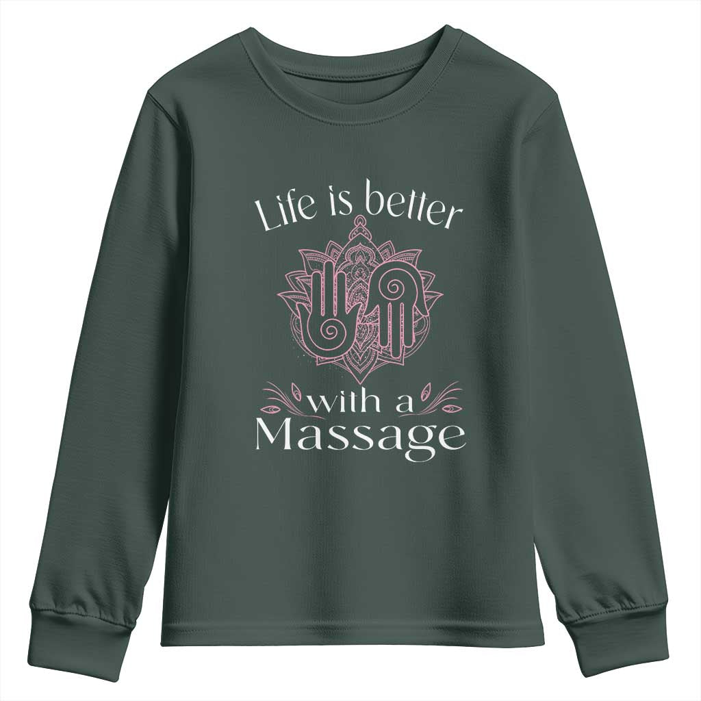 Massage Therapy Youth Sweatshirt Life Is Better With A Massage TS09 Dark Forest Green Print Your Wear