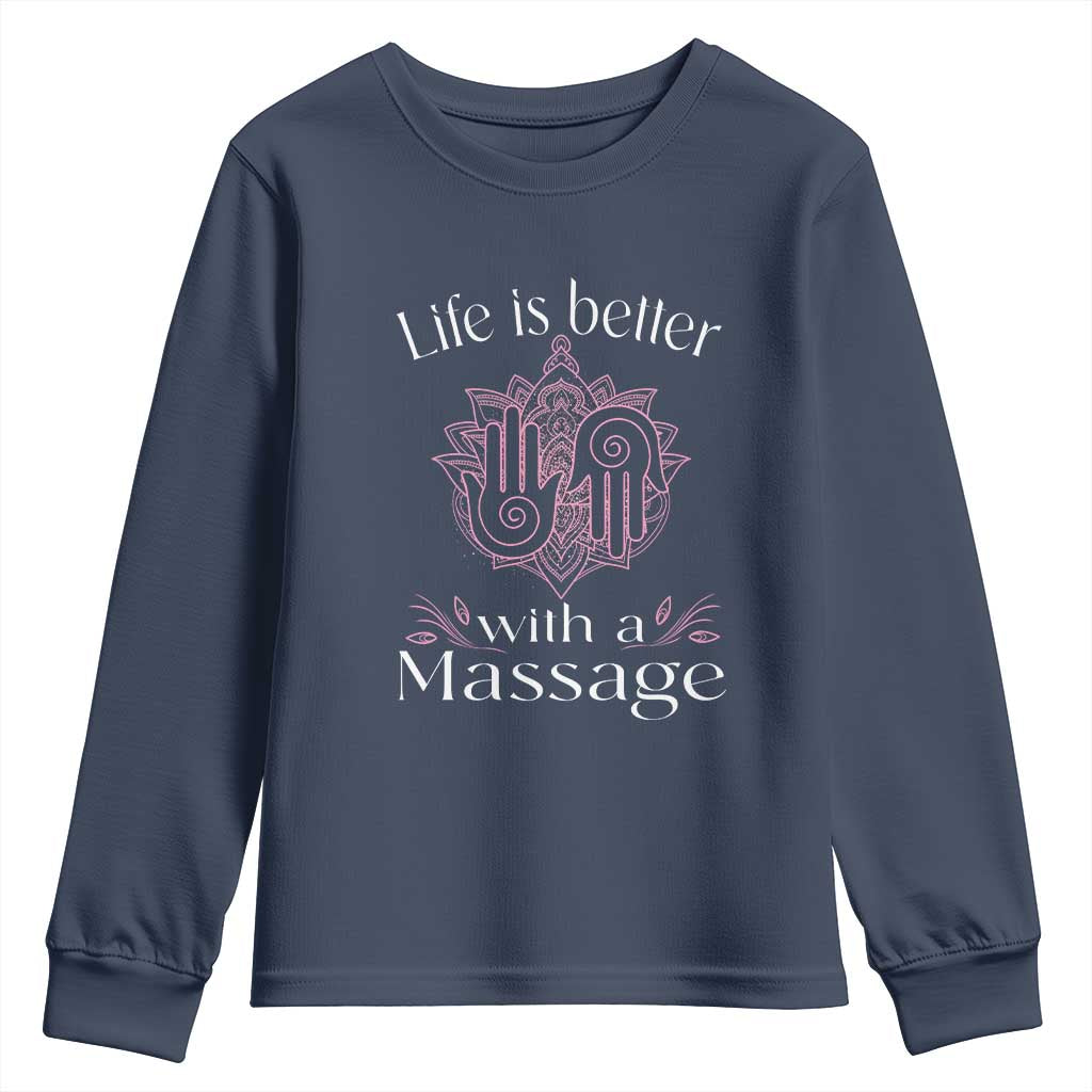 Massage Therapy Youth Sweatshirt Life Is Better With A Massage TS09 Navy Print Your Wear