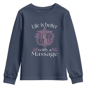 Massage Therapy Youth Sweatshirt Life Is Better With A Massage TS09 Navy Print Your Wear