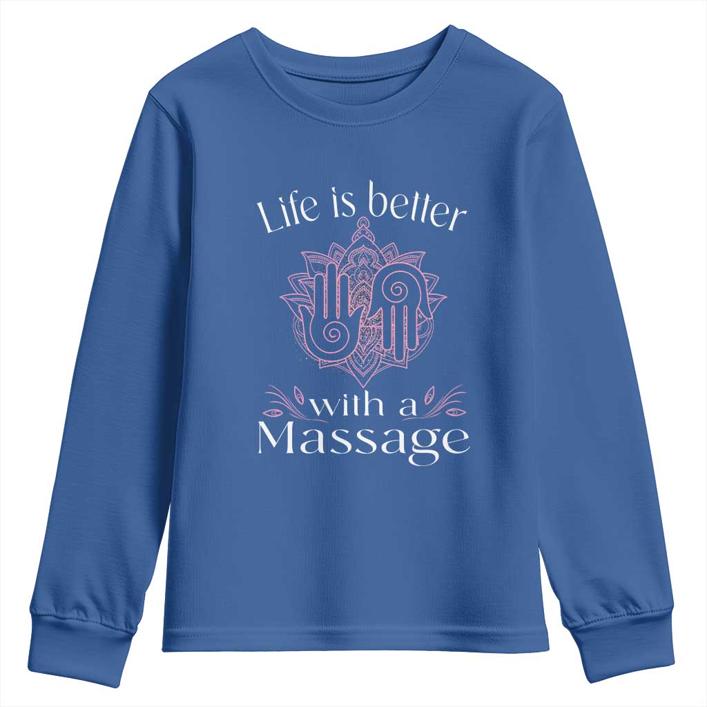 Massage Therapy Youth Sweatshirt Life Is Better With A Massage TS09 Royal Blue Print Your Wear