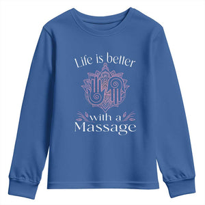 Massage Therapy Youth Sweatshirt Life Is Better With A Massage TS09 Royal Blue Print Your Wear