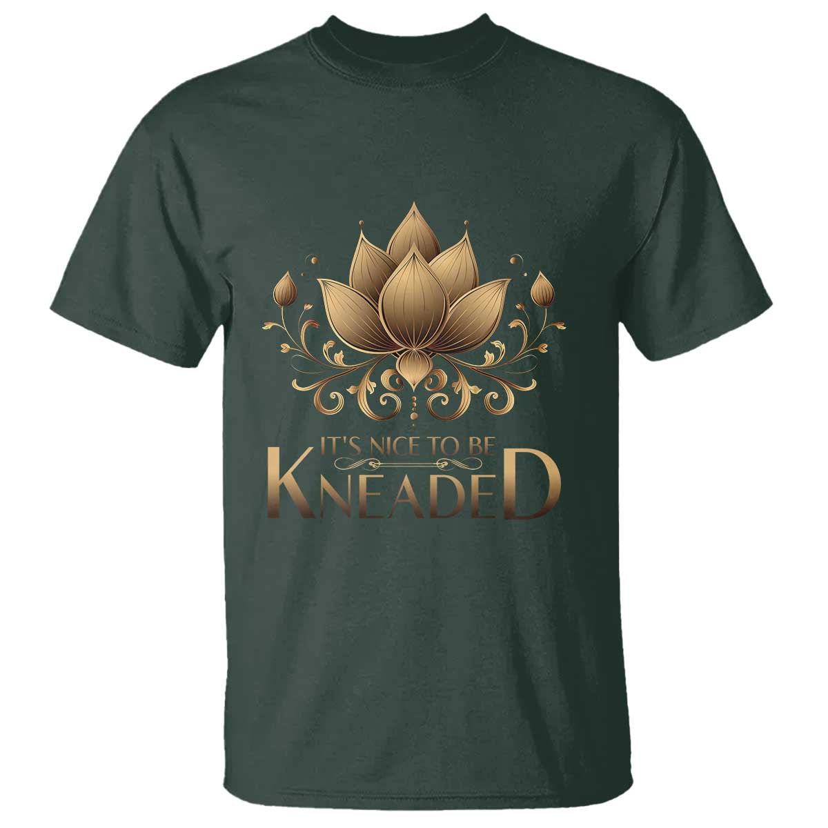 Massage Therapy T Shirt Nice to be Kneaded TS09 Dark Forest Green Print Your Wear