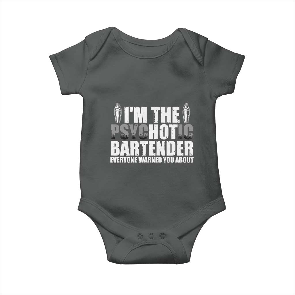 Funny Bartender Baby Onesie I'm The Psychotic Hot Bartender TS09 Dark Heather Print Your Wear