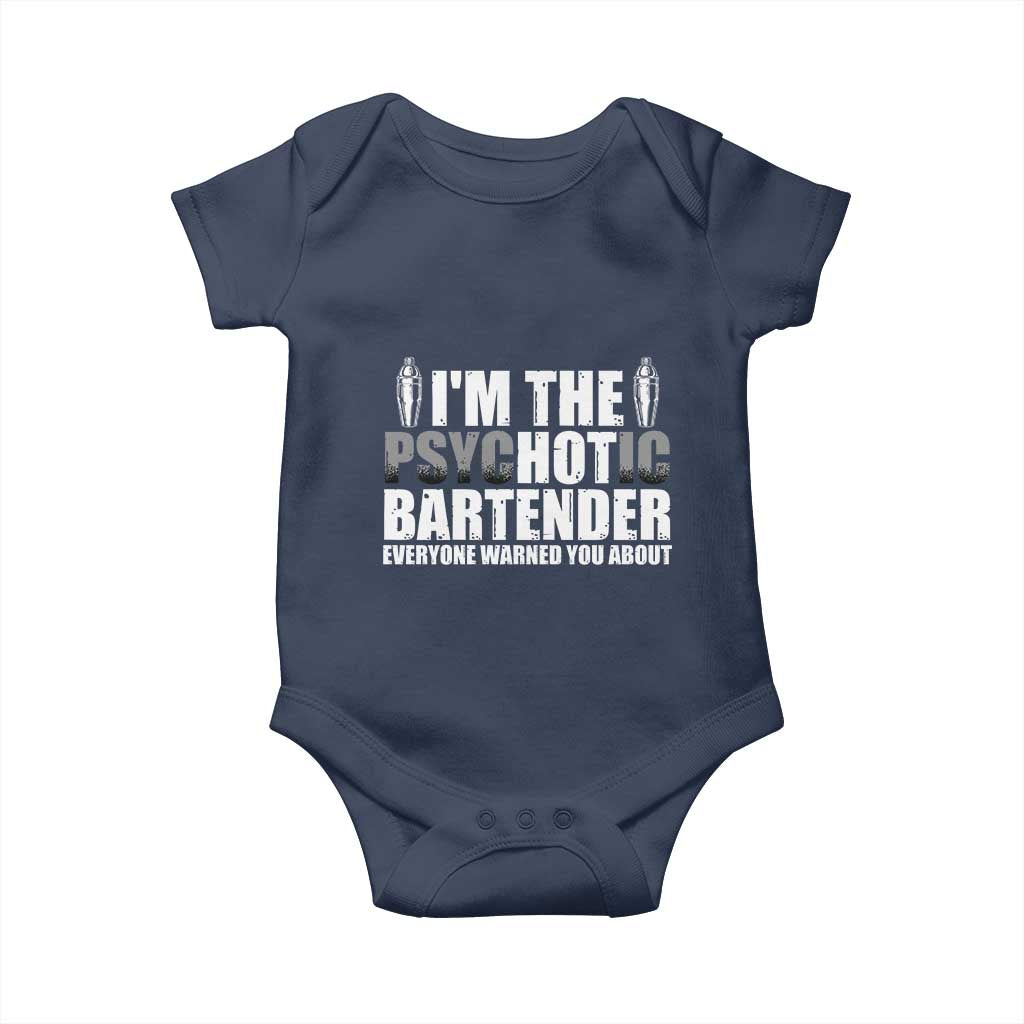 Funny Bartender Baby Onesie I'm The Psychotic Hot Bartender TS09 Navy Print Your Wear