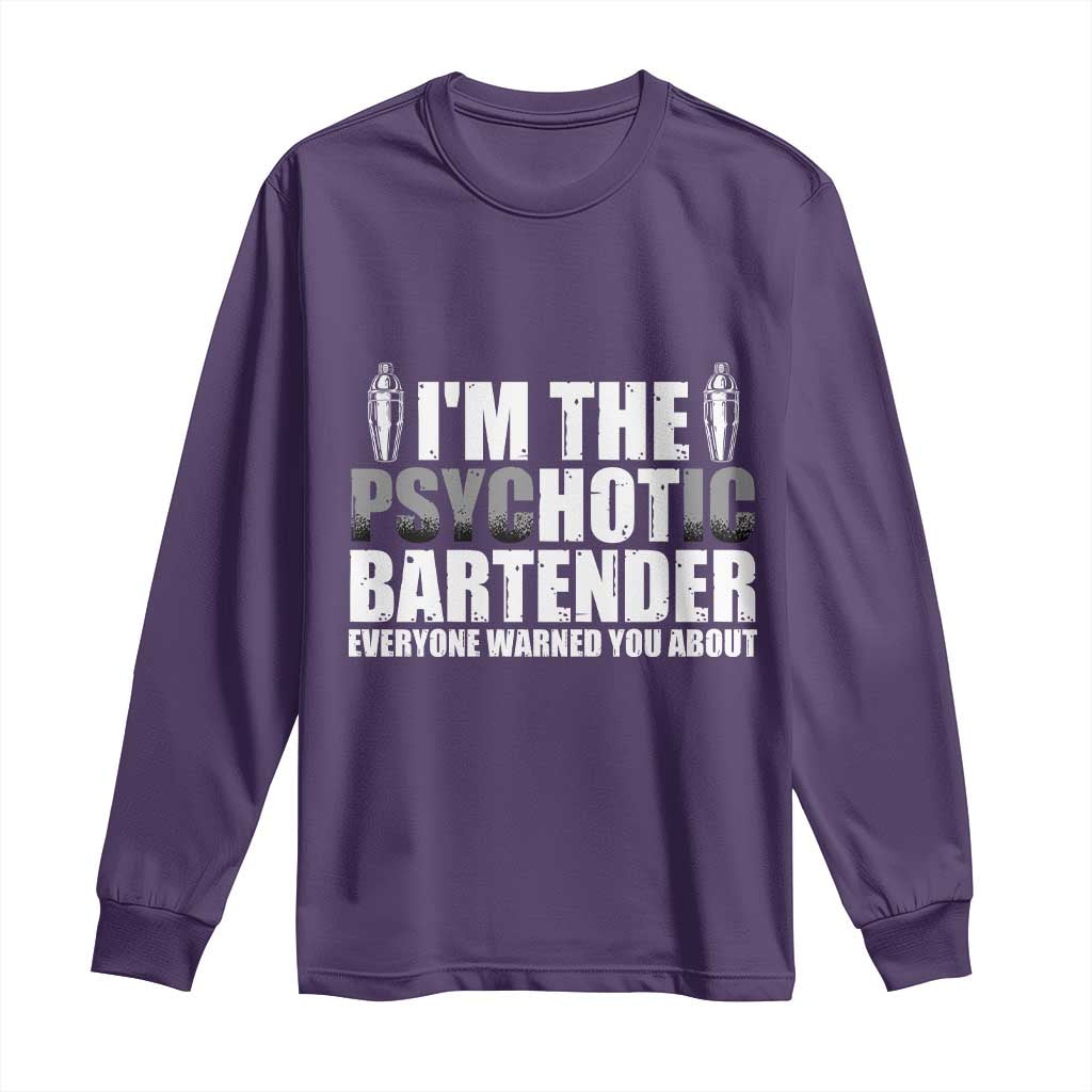 Funny Bartender Long Sleeve Shirt I'm The Psychotic Hot Bartender TS09 Purple Print Your Wear
