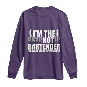 Funny Bartender Long Sleeve Shirt I'm The Psychotic Hot Bartender TS09 Purple Print Your Wear