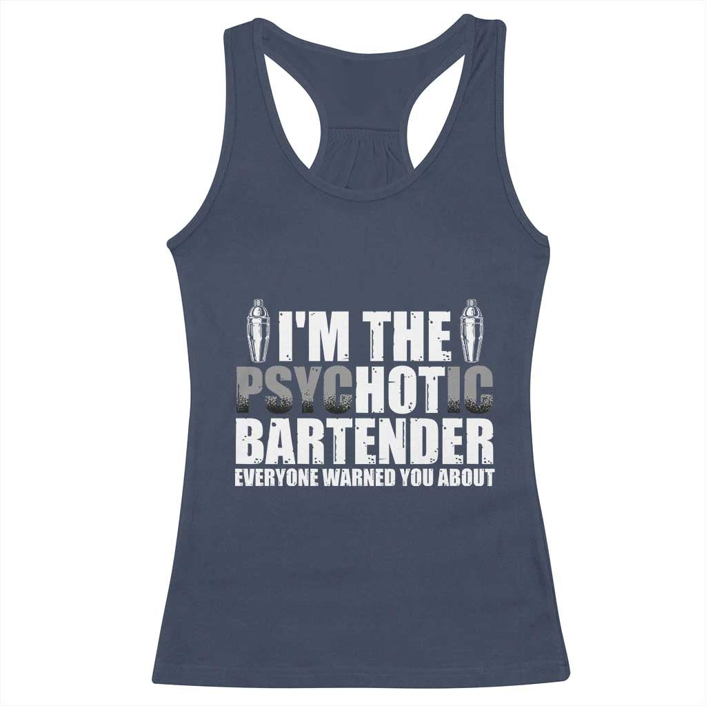 Funny Bartender Racerback Tank Top I'm The Psychotic Hot Bartender TS09 Navy Print Your Wear
