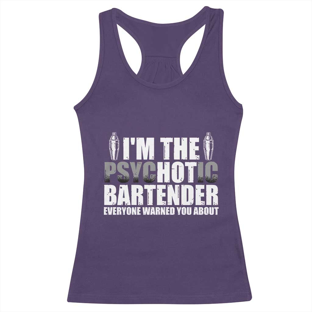 Funny Bartender Racerback Tank Top I'm The Psychotic Hot Bartender TS09 Purple Print Your Wear