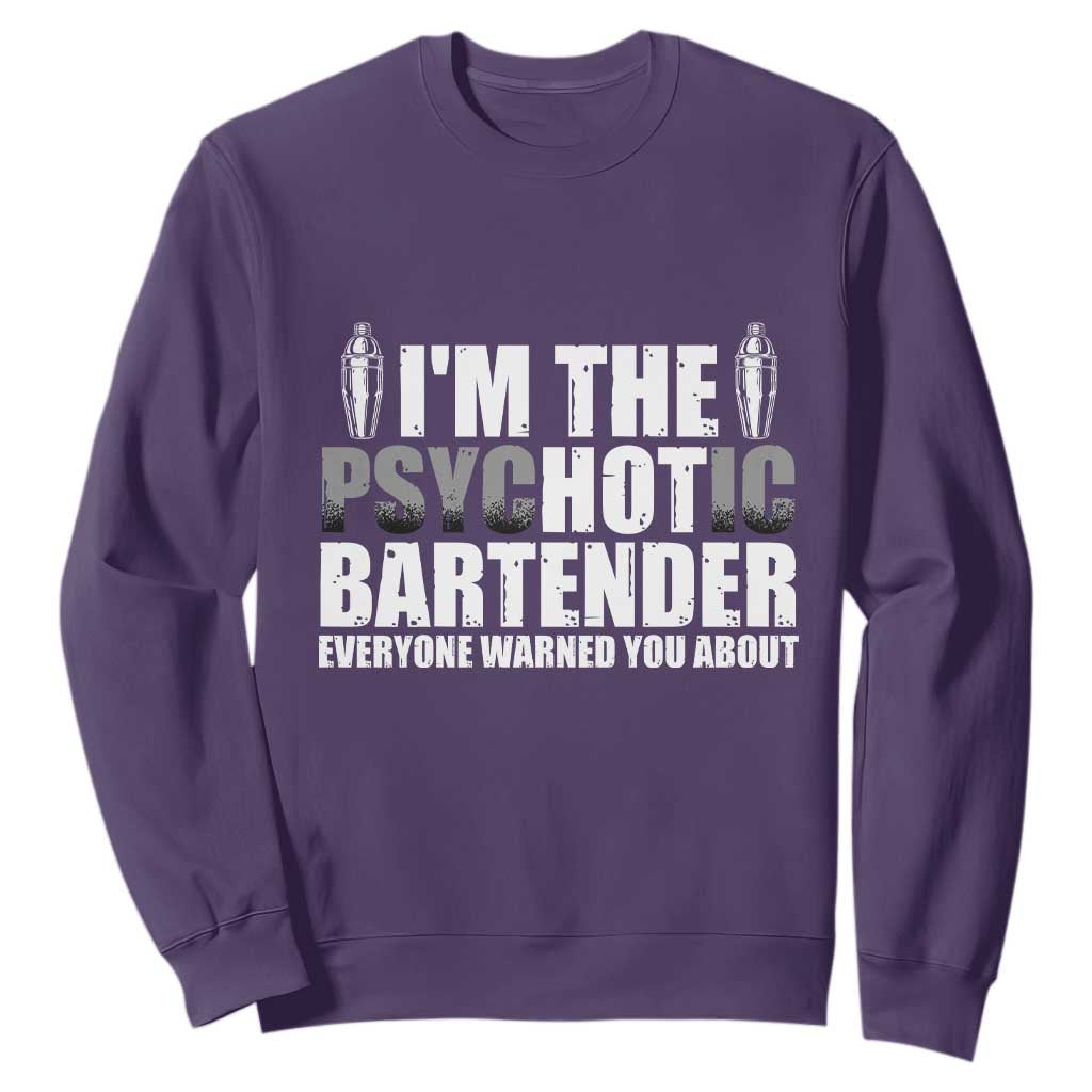 Funny Bartender Sweatshirt I'm The Psychotic Hot Bartender TS09 Purple Print Your Wear