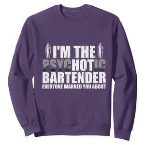 Funny Bartender Sweatshirt I'm The Psychotic Hot Bartender TS09 Purple Print Your Wear