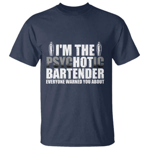 Funny Bartender T Shirt I'm The Psychotic Hot Bartender TS09 Navy Print Your Wear
