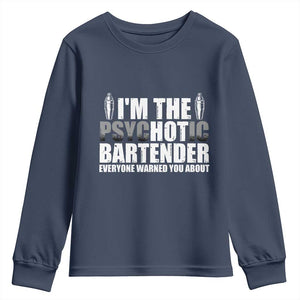 Funny Bartender Youth Sweatshirt I'm The Psychotic Hot Bartender TS09 Navy Print Your Wear