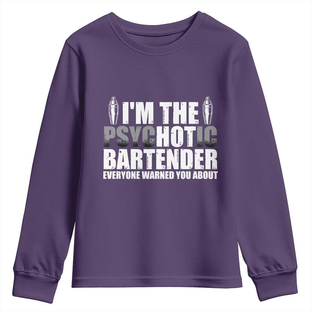 Funny Bartender Youth Sweatshirt I'm The Psychotic Hot Bartender TS09 Purple Print Your Wear