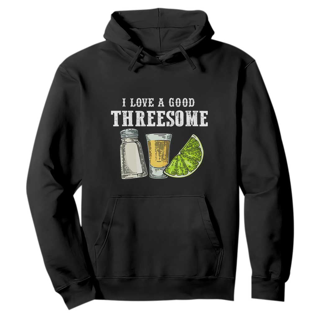 Funny Bartender Hoodie I Love Good Threesom Salt Lime Tequila TS09 Black Print Your Wear